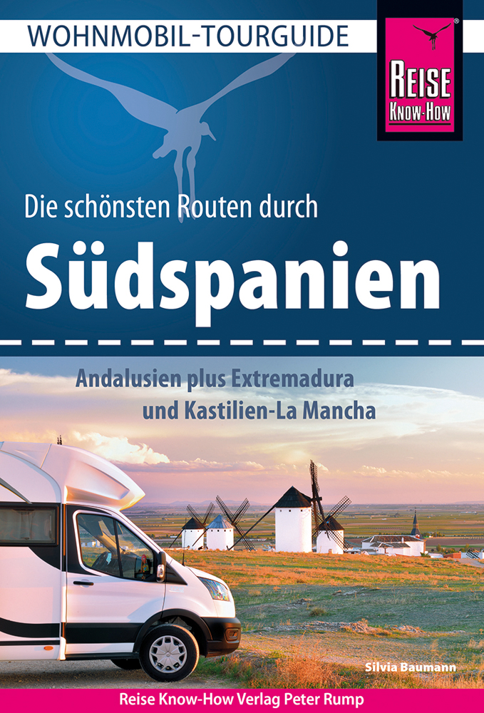 Reise Know-How Wohnmobil-Tourguide Südspanien: Andalusien plus Extremadura und Kastilien-La