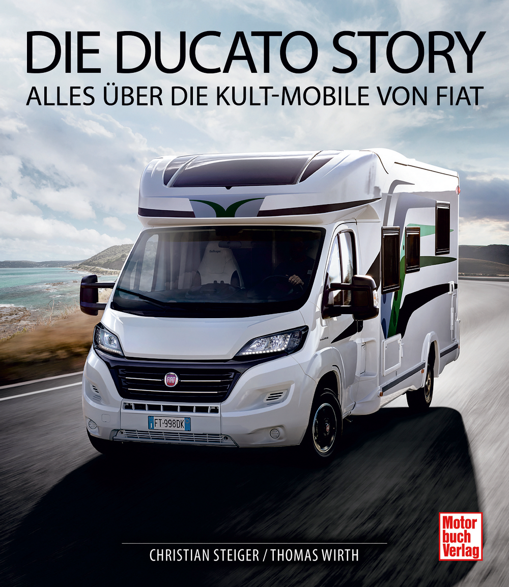 Paul Pietsch Verlage Die Ducato Story Alles über die Kult-Mobile von Fiat