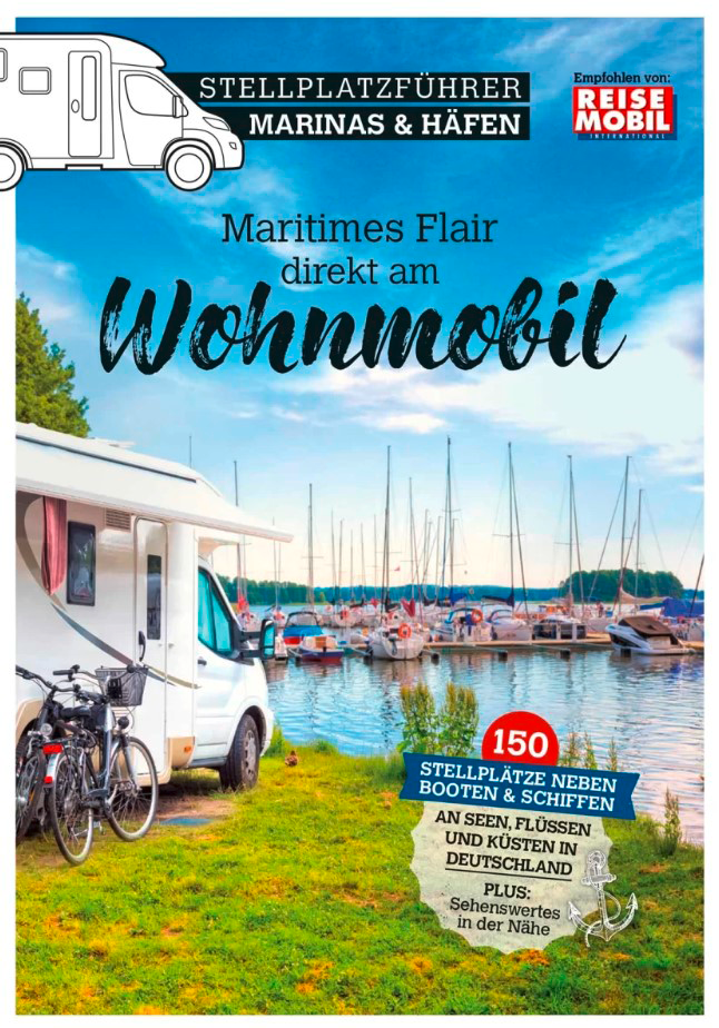 Stellplatzführer Marinas & Häfen, Maritimes Flair direkt am Wohnmobil